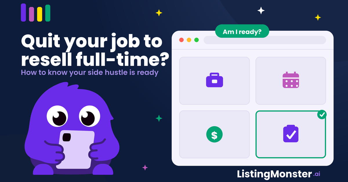 Blog hero titled "Quit your job to resell full-time? How to know your side hustle is ready," showing an interface with briefcase, calendar, dollar, and checklist icons and an "am I ready?" badge, plus the ListingMonster mascot.