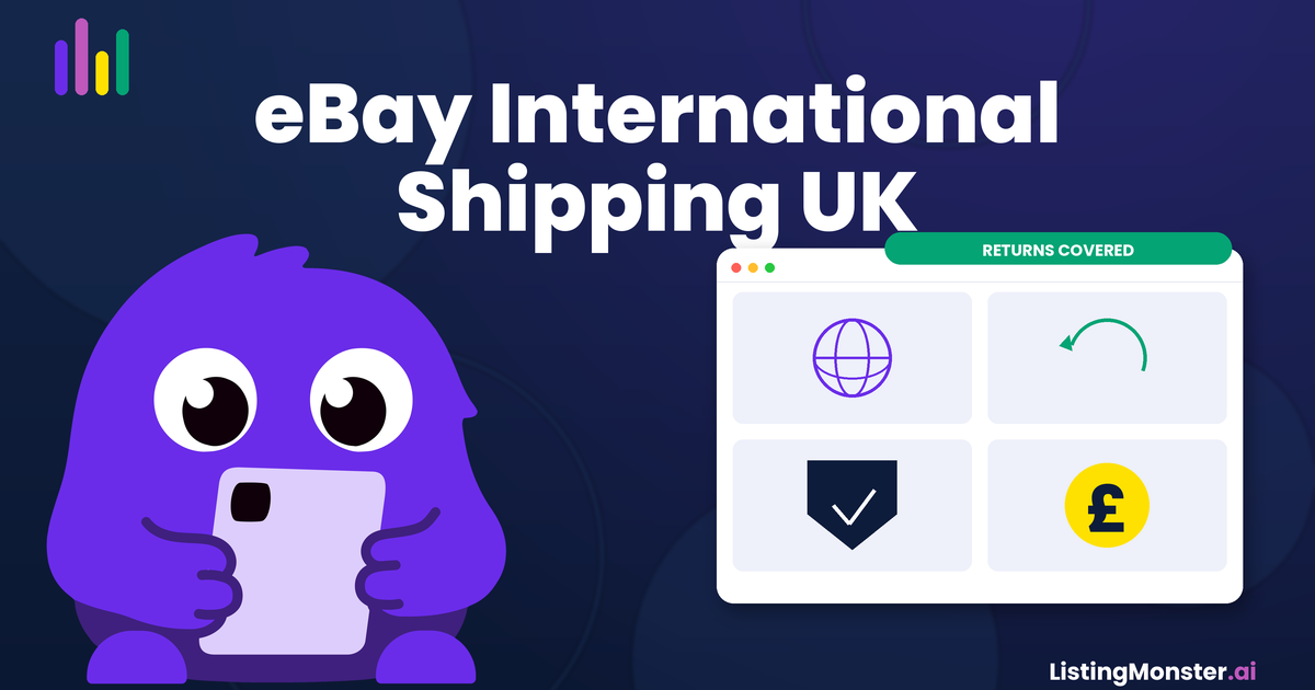 Listing Monster graphic headed eBay International Shipping UK with a browser card showing globe, returns, shield and payout icons and the Listing Monster mascot.